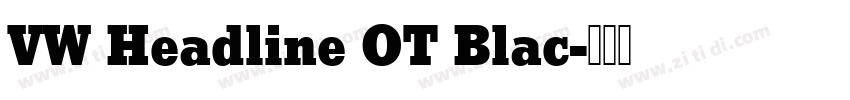 VW Headline OT Blac字体转换